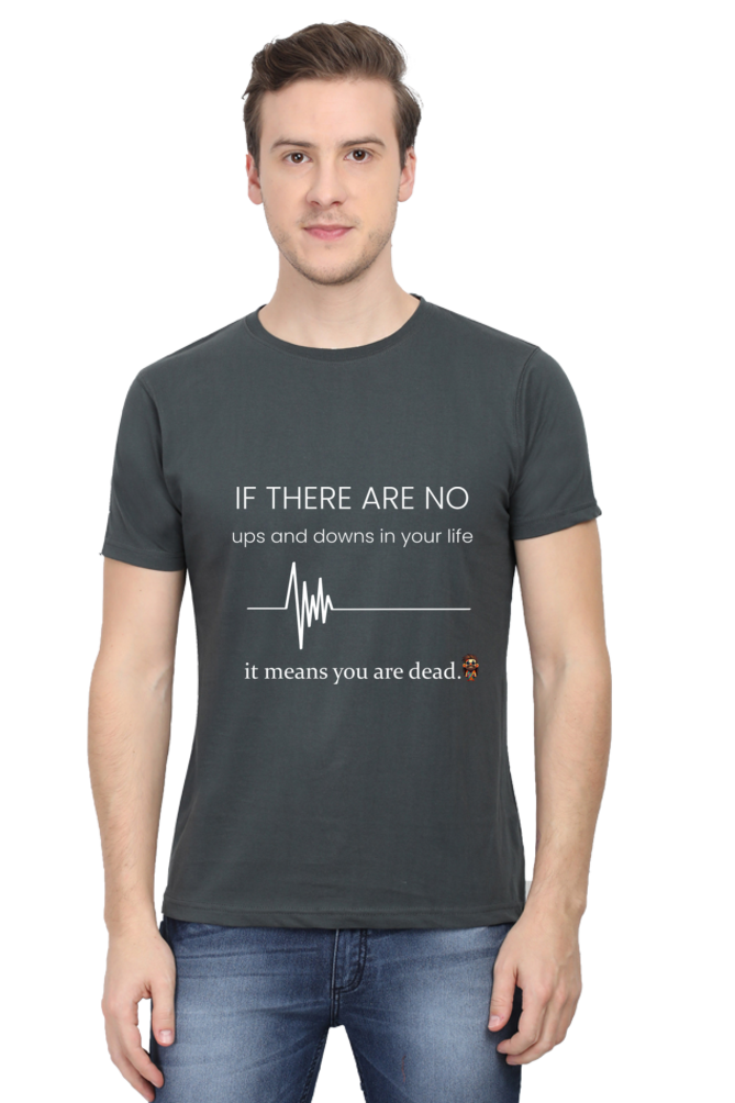 If there are no ups and downs in your life - T-shirt