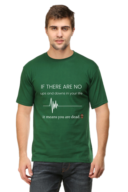 If there are no ups and downs in your life - T-shirt